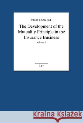 The Development of the Mutuality Principle in the Insurance Business : An International Comparison Johann Brazda 9783643909732 Lit Verlag