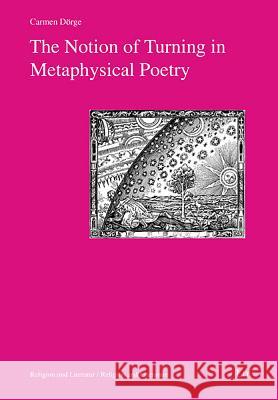 The Notion of Turning in Metaphysical Poetry Carmen Doerge 9783643909916 Lit Verlag