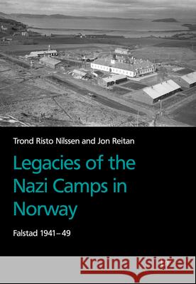 Legacies of the Nazi Camps in Norway : Falstad 1941-49 Trond Risro Nilssen Jon Reitan 9783643910028 Lit Verlag