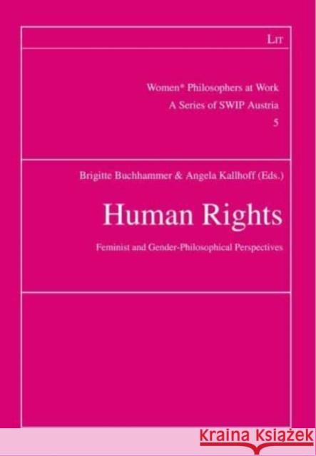 Human Rights: Feminist and Gender-Philosophical Perspectives Lit Verlag, Angela Kallhoff, Brigitte Buchhammer 9783643912138 Lit Verlag