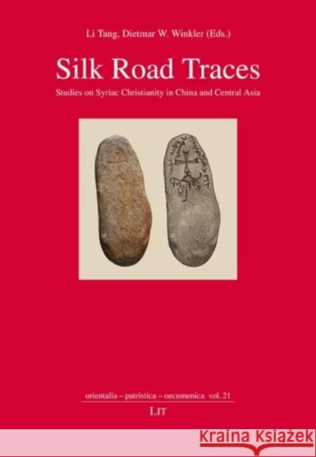 Silk Road Traces: Studies on Syriac Christianity in China and Central Asia Lit Verlag   9783643912282 Lit Verlag