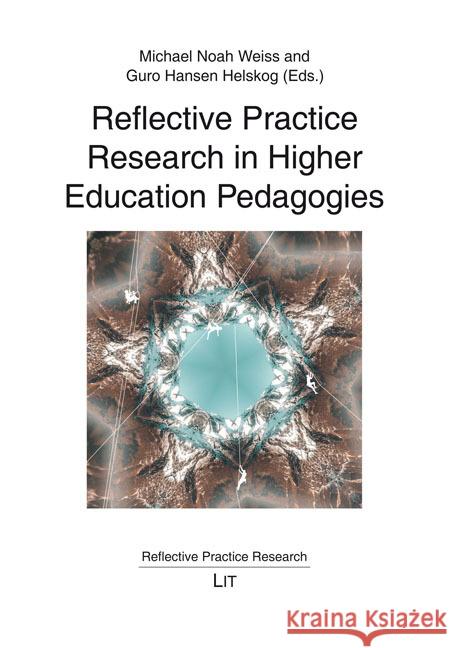 Reflective Practice Research in Higher Education Pedagogies Lit Verlag 9783643912299 Lit Verlag