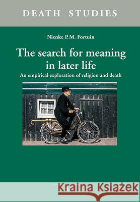 The search for meaning in later life Fortuin, Nienke P.M. 9783643913081