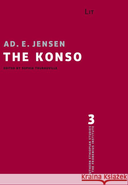 The Konso: With a Preface by Kansite Gellebo. Edited by Sophia Thubauville Adolf Ellegard Jensen 9783643913135 Lit Verlag