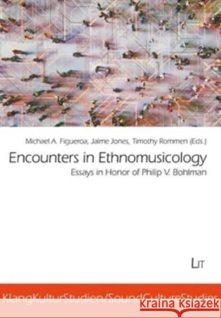 ENCOUNTERS IN ETHNOMUSICOLOGY MICHAEL FIGUEROA 9783643914118 CENTRAL BOOKS