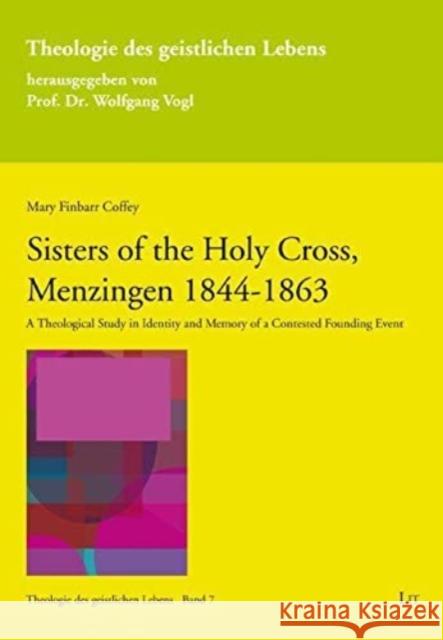 SISTERS OF THE HOLY CROSS MENZINGEN 1844 MARY COFFEY 9783643914682