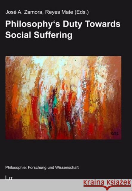 Philosophy's Duty Towards Social Suffering Lit Verlag 9783643914866 Lit Verlag