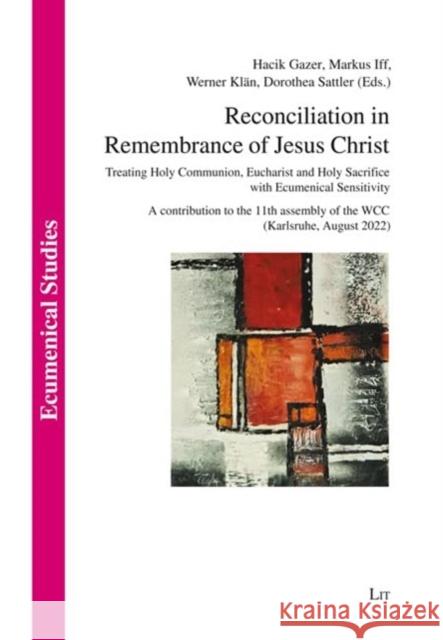 Reconciliation in Remembrance of Jesus Christ  9783643915108 LIT Verlag