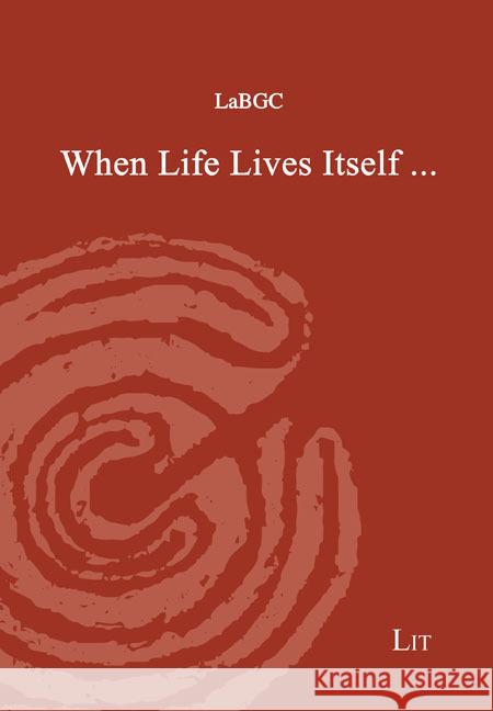 When Life Lives Itself Lit Verlag 9783643915757 Lit Verlag
