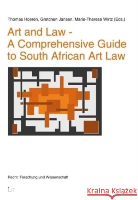 Art and Law - A Comprehensive Guide to South African Art Law Thomas Hoeren Gretchen Jansen Marie-Therese Wirtz 9783643916471