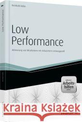 Low Performance - inkl. Arbeitshilfen online : Aktivierung von Mitarbeitern mit reduziertem Leistungsprofil Haller, Reinhold 9783648043479 Haufe-Lexware