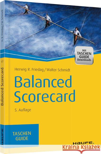 Balanced Scorecard : Mit Taschen-Guide Downloads. Zugangscode im Buch Friedag, Herwig R.; Schmidt, Walter 9783648078198 Haufe-Lexware