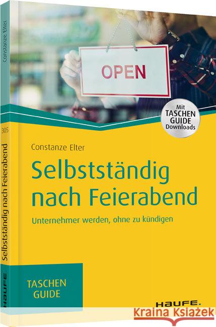 Selbstständig nach Feierabend : Unternehmener werden, ohne zu kündigen. Mit TaschenGuide Downloads Elter, Constanze 9783648096215 Haufe-Lexware