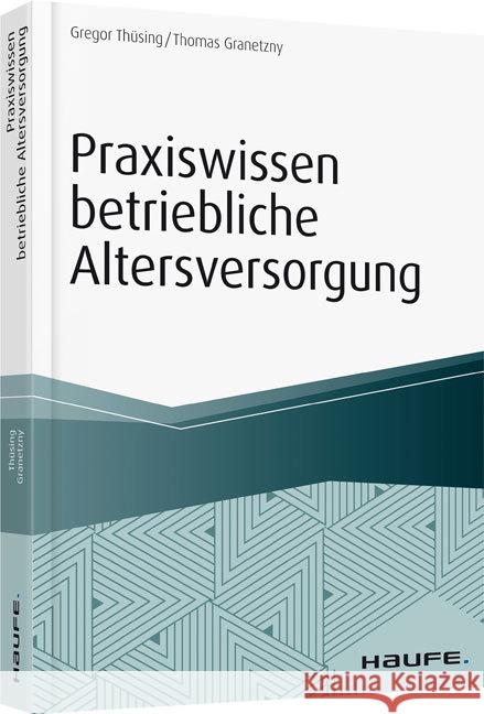 Praxiswissen Betriebliche Altersversorgung Thüsing, Gregor; Granetzny, Thomas 9783648105580 Haufe-Lexware