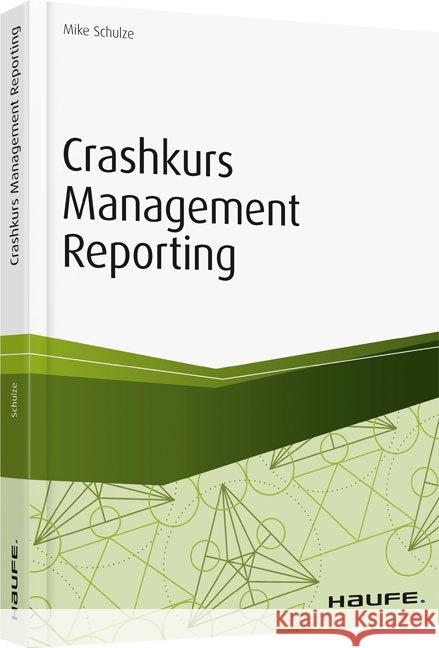 Crashkurs Management Reporting Schulze, Mike 9783648109076 Haufe-Lexware