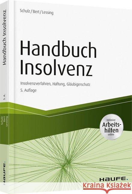 Handbuch Insolvenz : Insolvenzverfahren, Haftung, Gläubigerschutz. Inklusive Arbeitshilfen online Schulz, Dirk; Bert, Ulrich; Lessing, Holger 9783648121276 Haufe