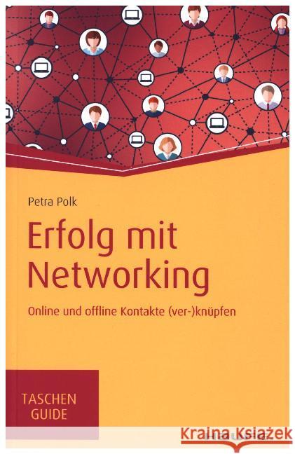 Erfolg mit Networking : Online und offline Kontakte (ver)knüpfen. Mit Downloads Polk, Petra 9783648122822 Haufe-Lexware