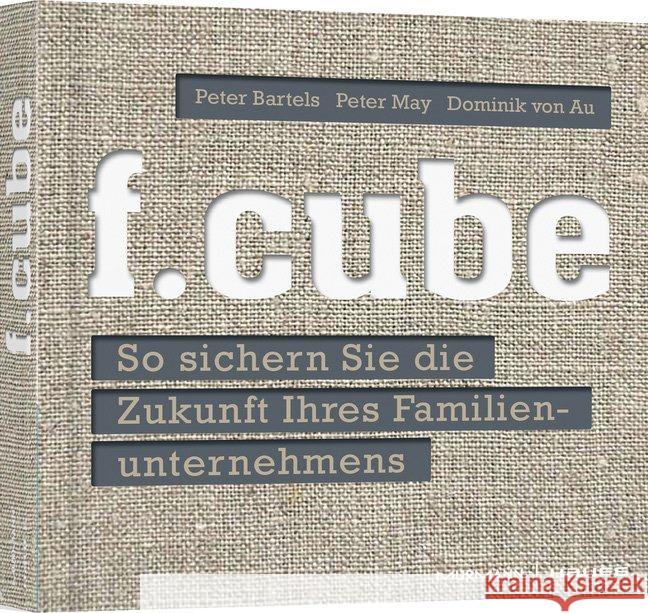 f.cube : So sichern Sie die Zukunft Ihres Familienunternehmens May, Peter; Bartels, Peter; Au, Dominik von 9783648125663 Haufe
