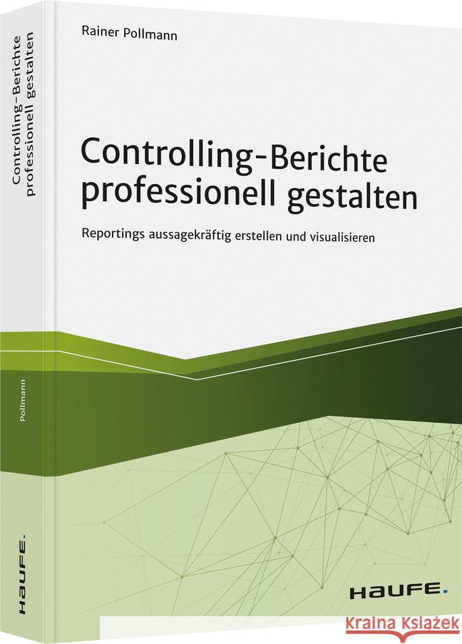 Controlling-Berichte professionell gestalten Pollmann, Rainer 9783648130476 Haufe-Lexware