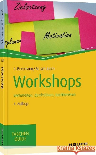 Workshops : Vorbereiten, durchführen, nachbereiten Beermann, Susanne; Schubach, Monika 9783648134733