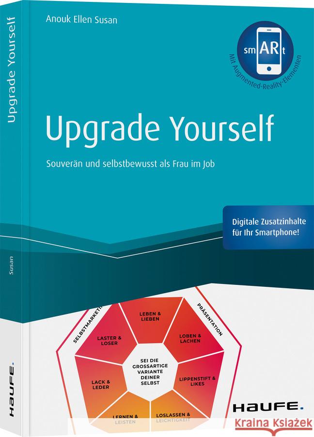 Upgrade yourself : Souverän und selbstbewusst als Frau im Job. inkl. Augmented Reality-App Susan, Anouk Ellen 9783648138137 Haufe-Lexware