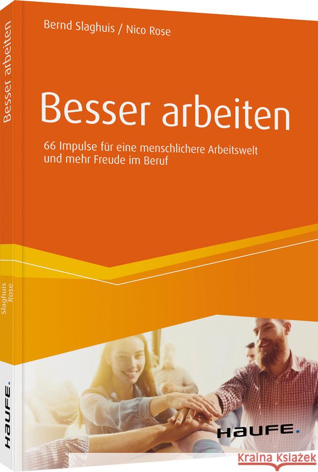 Besser arbeiten Slaghuis, Bernd; Rose, Nico 9783648142882 Haufe-Lexware