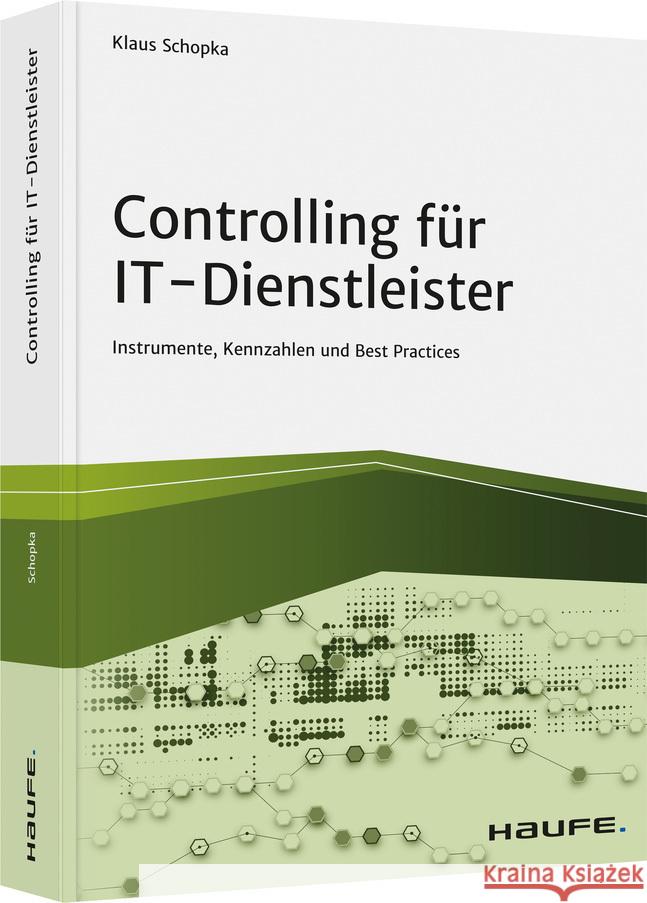 Controlling für IT-Dienstleister Schopka, Klaus 9783648147153 Haufe-Lexware