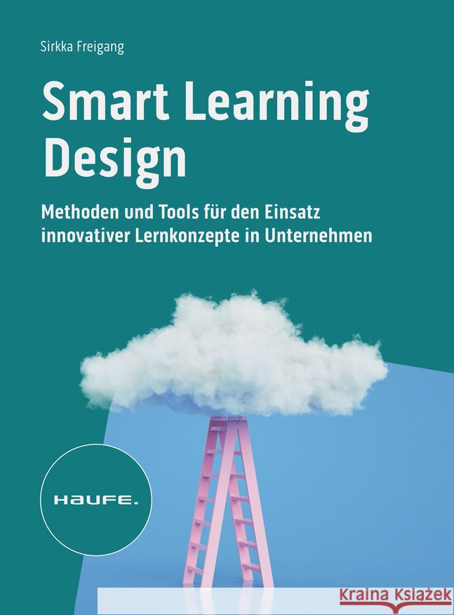 Smart Learning Design Freigang, Sirkka 9783648151228 Haufe