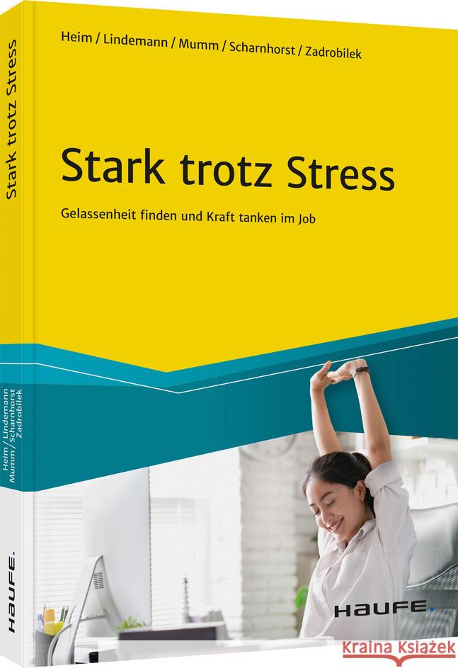 Stark trotz Stress Heim, Vera, Lindemann, Gabriele, Mumm, Anja 9783648155387 Haufe-Lexware