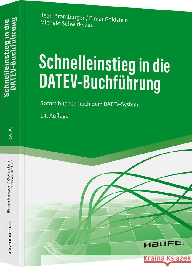 Schnelleinstieg in die DATEV-Buchführung Bramburger, Jean, Goldstein, Elmar, Schwirkslies, Michele 9783648165317 Haufe