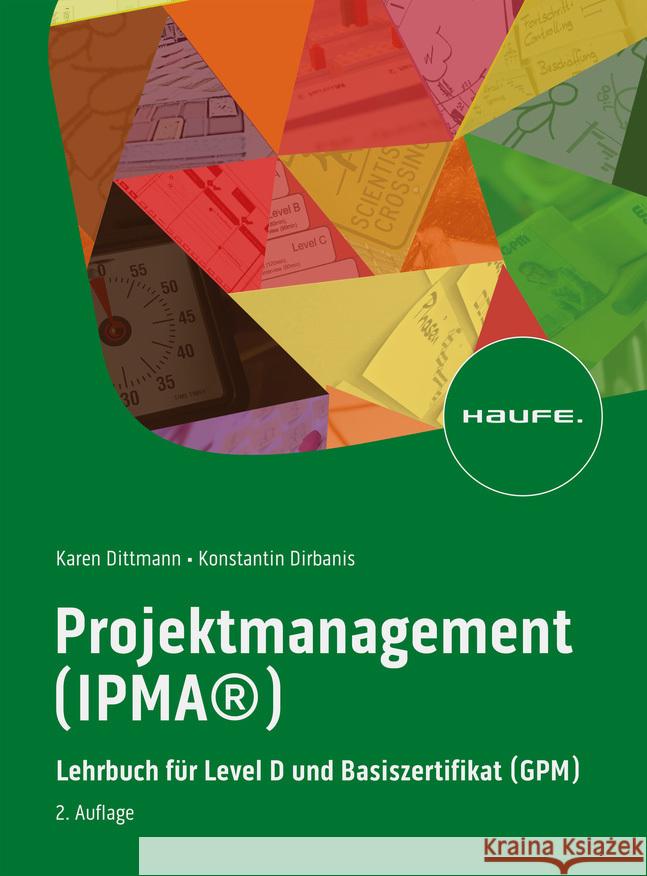 Projektmanagement (IPMA®) Dittmann, Karen, Dirbanis, Konstantin 9783648166246 Haufe