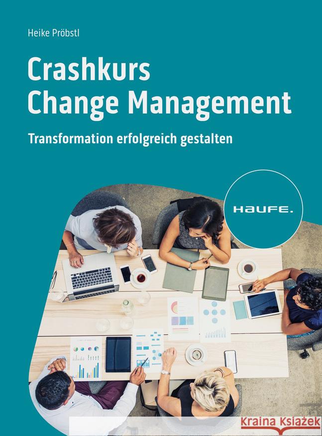 Crashkurs Change Management Pröbstl, Heike 9783648167854 Haufe