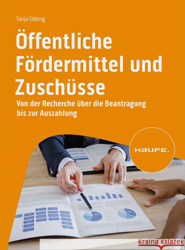 Öffentliche Fördermittel und Zuschüsse Ebbing, Tanja 9783648169087 Haufe