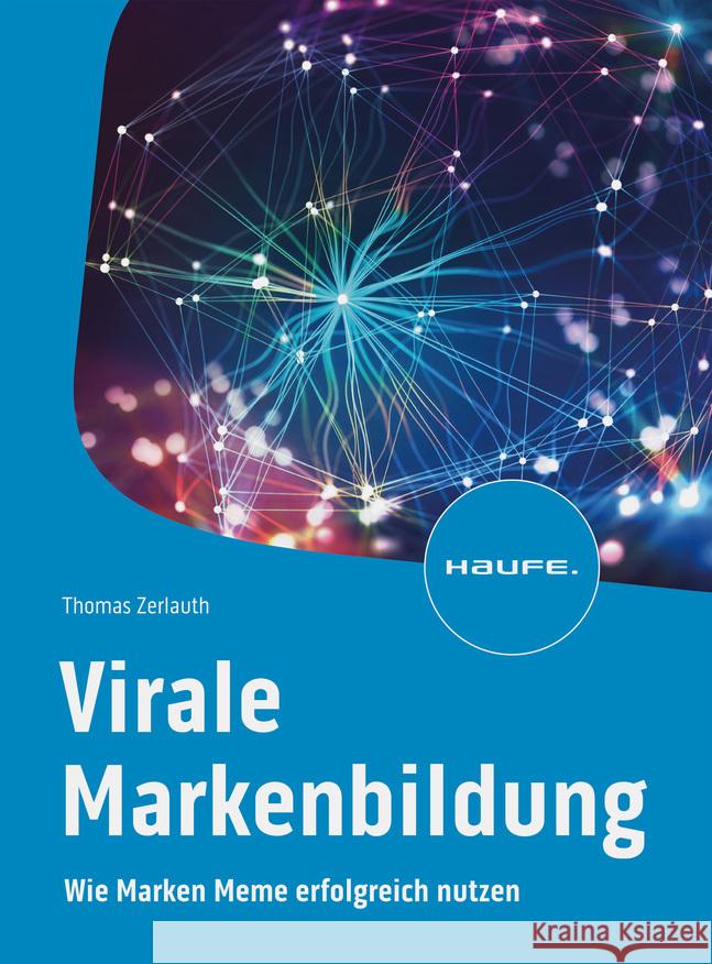 Virale Markenbildung Zerlauth, Thomas 9783648169384 Haufe