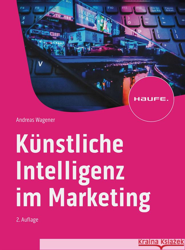 Künstliche Intelligenz im Marketing Wagener, Andreas 9783648169575 Haufe