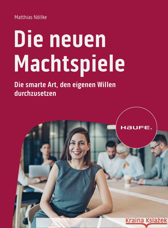 Die neuen Machtspiele Nöllke, Matthias 9783648172513 Haufe