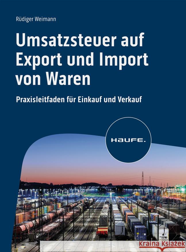 Umsatzsteuer auf Export und Import von Waren Weimann, Rüdiger 9783648173251 Haufe