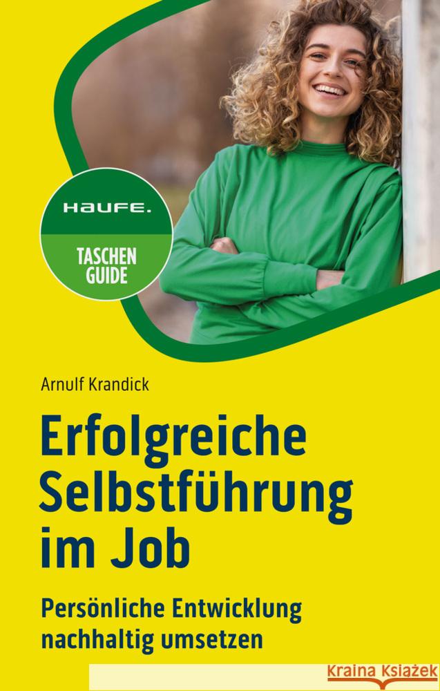 Erfolgreiche Selbstführung im Job Krandick, Arnulf 9783648173503 Haufe