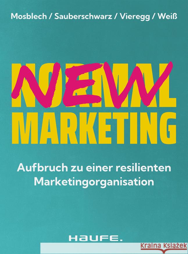 New Normal Marketing Mosblech, Ruben, Sauberschwarz, Lucas, Vieregg, Sebastian 9783648173947 Haufe