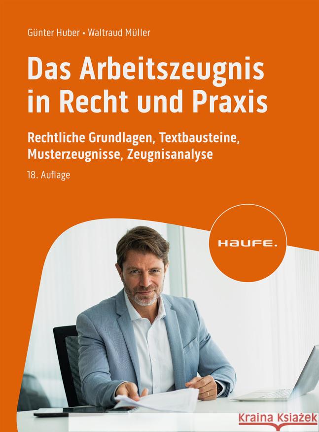 Das Arbeitszeugnis in Recht und Praxis Huber, Günter, Müller, Waltraud 9783648174289