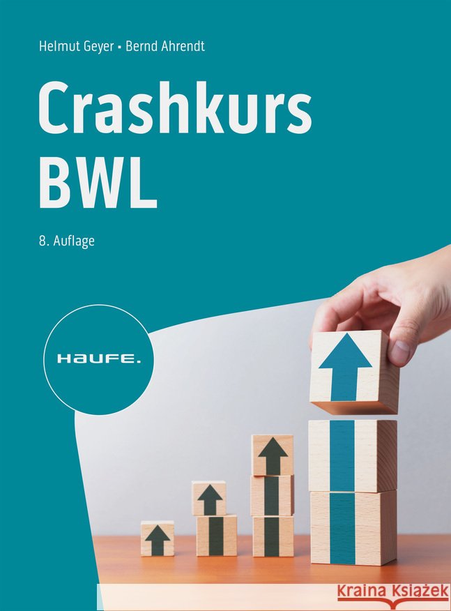 Crashkurs BWL Geyer, Helmut, Ahrendt, Bernd 9783648176504