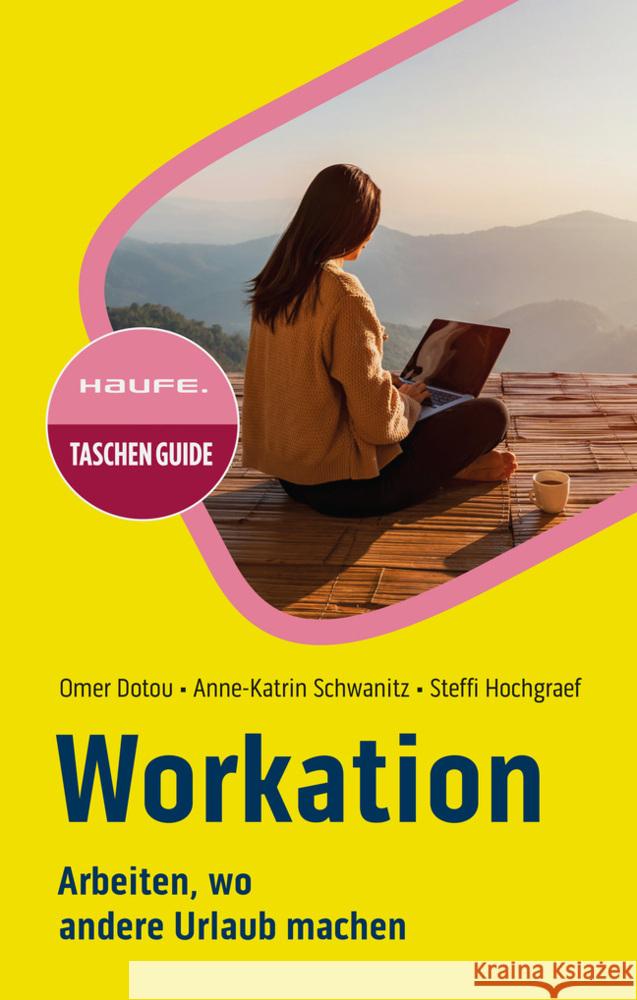 Workation Dotou, Omer, Schwanitz, Anne-Katrin, Hochgraef, Steffi 9783648176634 Haufe