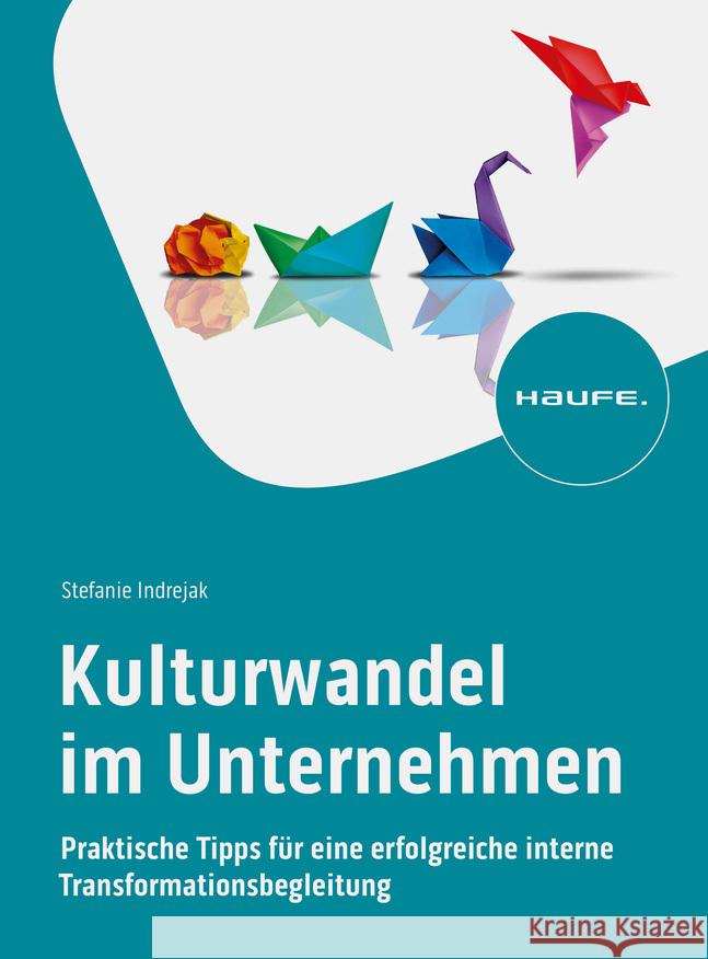 Kulturwandel im Unternehmen Indrejak, Stefanie 9783648176955 Haufe