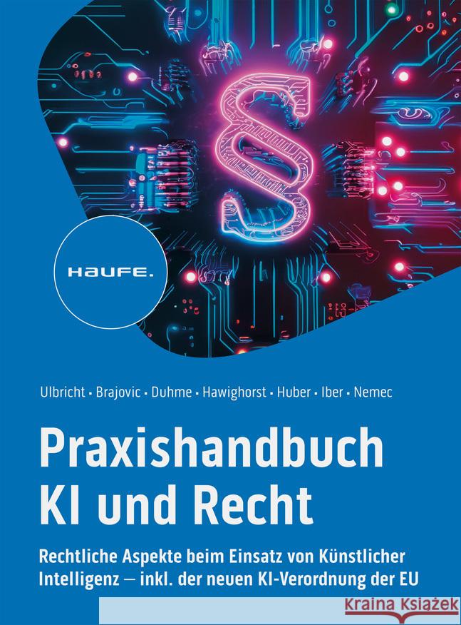 Praxishandbuch KI und Recht Ulbricht, Carsten, Brajovic, Danilo, Duhme, Torsten 9783648177013 Haufe