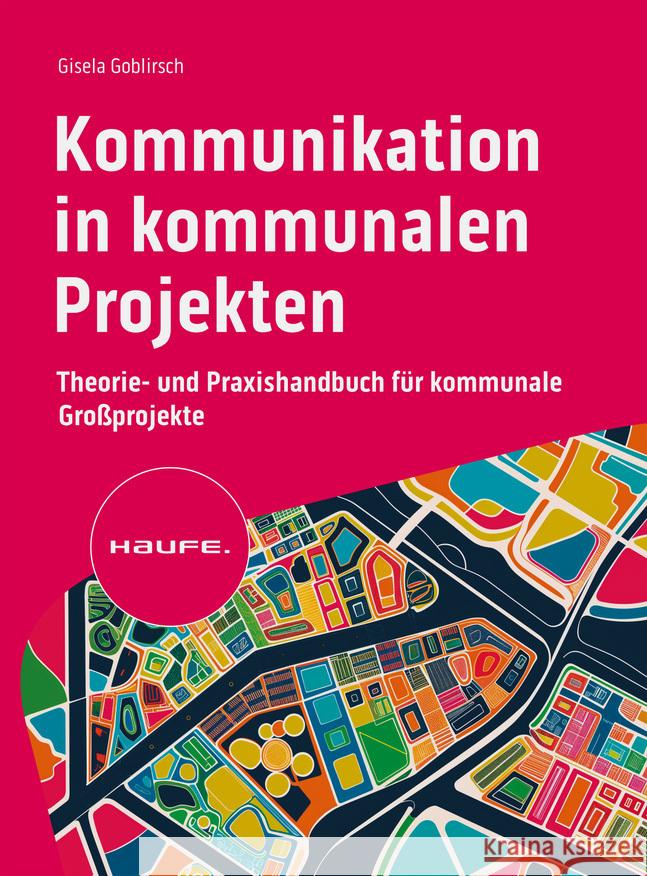 Kommunikation in kommunalen Projekten Goblirsch, Gisela 9783648179000