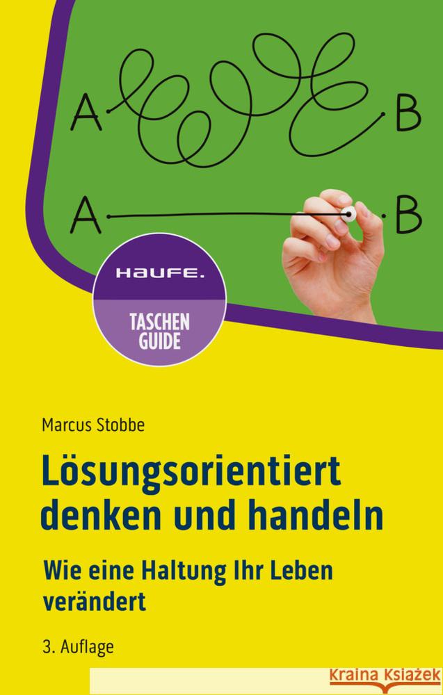 Lösungsorientiert denken und handeln Stobbe, Marcus 9783648181393 Haufe