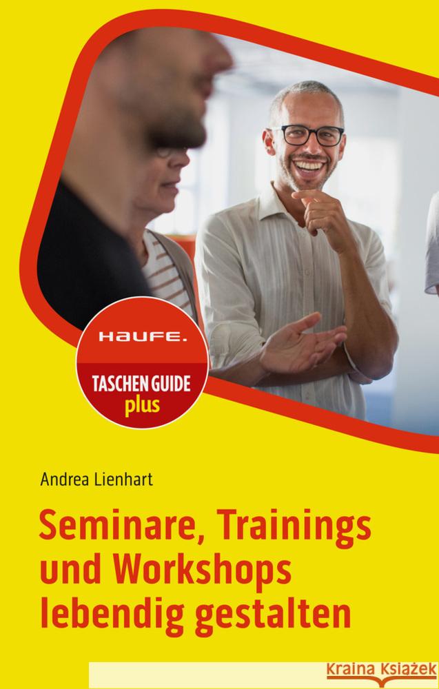 Seminare, Trainings und Workshops lebendig gestalten Lienhart, Andrea 9783648181652 Haufe