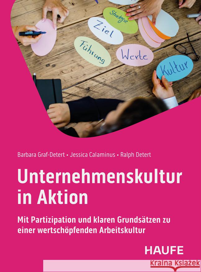 Unternehmenskultur in Aktion Graf-Detert, Barbara, Calaminus, Jessica, Detert, Ralph 9783648184318 Haufe