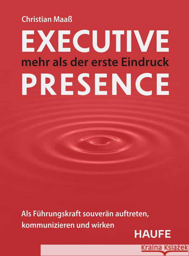 Executive Presence - mehr als der erste Eindruck Maaß, Christian 9783648190463
