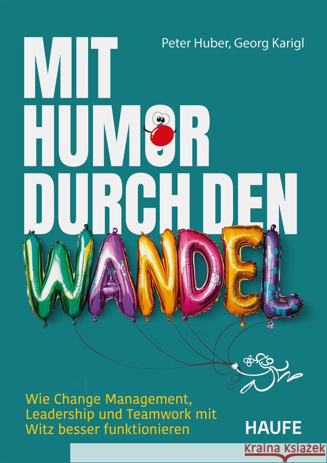Mit Humor durch den Wandel Huber, Peter, Karigl, Georg 9783648191651